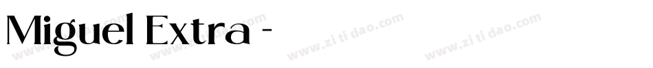 Miguel Extra字字体转换
